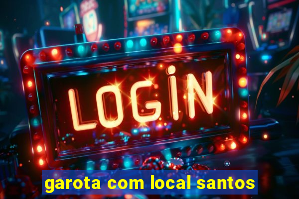 garota com local santos